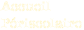 Accueil
Périscolaire